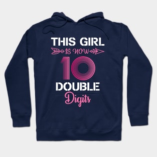 This Girl IS Now 10 Double Digits 10th Birthday Gift Hoodie